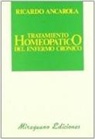 Ricardo Ancarola - Tratamiento homeopático del enfermo crónico