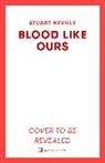 Stuart Neville, Neville Stuart - Blood Like Ours
