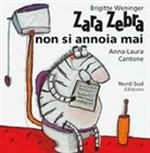 Brigitte Weninger, A. L. Cantone - Zara Zebra non si annoia mai