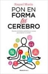 Raquel Marín - Pon en forma tu cerebro : plan de actividades, probióticos y recetas para mejorar tu cerebro