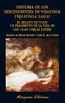 Historia de los descendientes de Volsungr (Volsunga saga). Relato de Volsi : un fragmento de la vida de San Olao (Volsa Páttir)