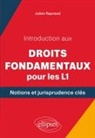 Julien Raynaud - Introduction aux droits fondamentaux pour les L1 : notions et jurisprudence clés