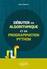 Bruno Hennart - D&eacute;buter en algorithmique et en programmation Python