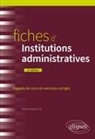 Nadine Dantonel-Cor - Fiches d'institutions administratives : rappels de cours et exercices corrigés