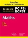 Farouk Boucekkine, Alex Panetta, Alain Patey - Maths PC, PSI, BCPST : annales corrig&eacute;es et comment&eacute;es, concours 2022, 2023, 2024, 2025 : X, ENS, ESPCI