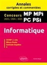 Maxime Berger - Informatique MP, MPI, PC, PSI : annales corrig&eacute;es et comment&eacute;es, concours 2023, 2024, 2025 : CCINP & e3a, Mines-Ponts...