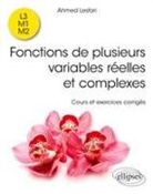 Ahmed Lesfari - Fonctions de plusieurs variables réelles et complexes : cours et exercices corrigés : L3, M1, M2