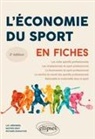 Luc Arrondel, Bastien Drut, Richard Duhautois - L'&eacute;conomie du sport en fiches