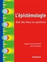 Jean Dhombes, Jean Dhombres, Angèle Kremer-Marietti - L'épistémologie : état des lieux et positions