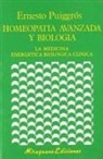 Ernesto Puiggros - Homeopatía avanzada y biología : la medicina energética biológica clínica
