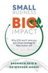 Stephen B Morse, Bronwyn Reid - Small Business Big Impact