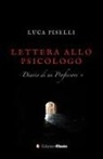 Luca Piselli - Lettera allo psicologo. Diario di un professore