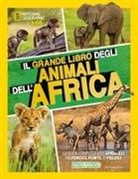 Beverly Joubert, Dereck Joubert - Il grande libro degli animali dell'Africa