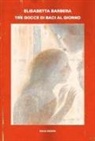 Elisabetta Barbera - Tre gocce di baci al giorno