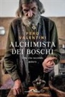 Ferruccio Valentini - Alchimista dei boschi