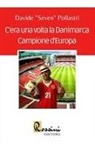 Davide Seven Pollastri - C'era una volta la Danimarca Campione d'Europa
