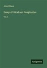 John Wilson - Essays Critical and Imaginative