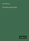 Edward Money - The Wife and the Ward