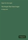 Edgar Rice Burroughs - The People That Time Forgot