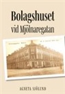 Agneta Sjölund - Bolagshuset vid Mjölnaregatan