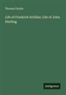 Thomas Carlyle - Life of Friedrich Schiller; Life of John Sterling
