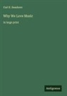 Carl E. Seashore - Why We Love Music