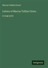 Marcus Tullius Cicero - Letters of Marcus Tullius Cicero