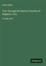 Daniel Defoe - Tour through the Eastern Counties of England, 1722