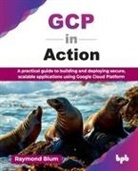 Raymond Blum - GCP in Action