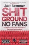 Jack Bremner - Shit Ground No Fans