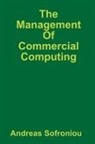 Andreas Sofroniou - The Management Of Commercial Computing