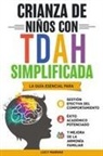 Lucy Marvar - CRIANZA DE NIÑOS CON TDAH SIMPLIFICADA