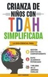 Lucy Marvar - CRIANZA DE NIÑOS CON TDAH SIMPLIFICADA