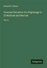 Richard F. Burton - Personal Narrative of a Pilgrimage to El Medinah and Meccah