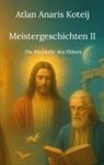 Atlan Anaris Koteij - Meistergeschichten II