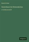 Heinrich Heine - Deutschland; Ein Wintermärchen