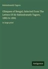 Rabindranath Tagore - Glimpses of Bengal; Selected From The Letters Of Sir Rabindranath Tagore, 1885 to 1895