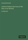 George Macdonald - A Book of Strife in the Form of The Diary of an Old Soul