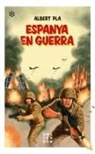 Albert Pla - Espanya en guerra