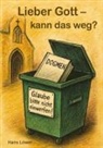 Hans Löwer - Lieber Gott - kann das weg?