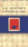 A. G. Cairns-Smith - La evolución de la mente