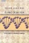 Susan Aldridge - El hilo de la vida : de los genes a la ingeniería genética