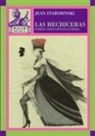 Jean Starobinski - Las hechiceras : poder y seducción en la ópera