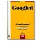 Ken Auletta - Googled : (Googleados) : el fin del mundo tal como lo conocíamos