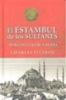 Charles Fitzroy - Los sultanes de Estambul por cinco kurus al día