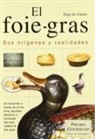 Íñigo de Zarauz - El foie-gras : sus orígenes y realidades