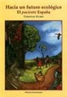 Christian Felber - Camino hacia un futuro ecológico : el paciente España