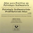 Arantza Aranburu Artano, Patxi García Garmilla, José Antonio Ibáñez Gómez - Atlas para prácticas de petrología sedimentaria