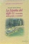 Fernando . . . [et al. Sánchez Marroyo - La España del siglo XX : economía, demografía y sociedad