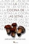 José Antonio Muñoz - La cocina de las setas